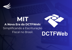 MIT: A Nova Era da DCTFWeb – Simplificando a Escrituração Fiscal no Brasil MIT: A Nova Era da DCTFWeb – Simplificando a Escrituração Fiscal no Brasil
