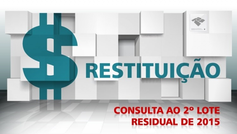 Receita federal abre consulta ao 2º Lote residual de 2015